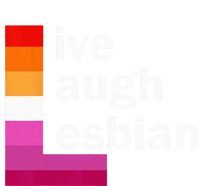 Live Laugh Lesbian T-Shirt