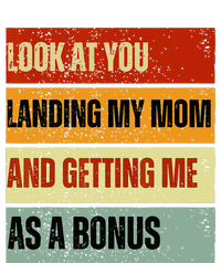 look at you landing my mom and getting me as a bonus T-Shirt