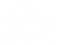 Lift Big Throw Gas Hit Bombs T-Shirt