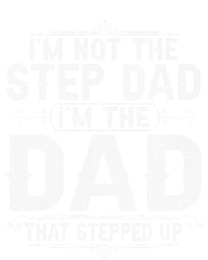 I'm Not The Step Dad I'm The Dad That Stepped Up Fathers Day Women's Tri-Blend 3/4-Sleeve Raglan Shirt