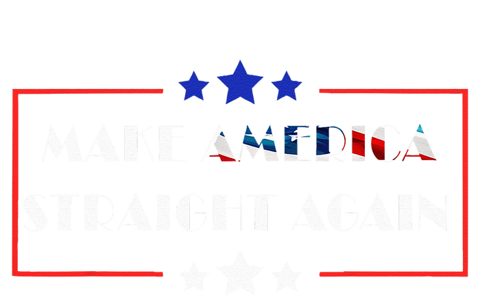 Make America Straight Again Political Funny Sarcastic T-Shirt