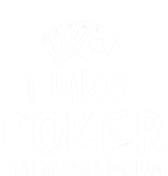 I Like Poker And Maybe 3 People Poker Toddler Hoodie