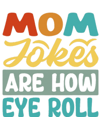 Mom Jokes Are How Eye Roll T-Shirt