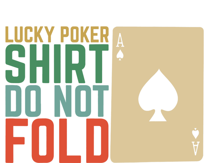 Lucky Poker Do Not Fold T-Shirt