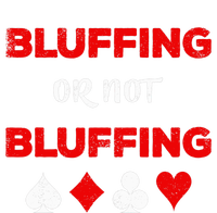 Poker Bluffing or Not Bluffing Casino Card Game T-Shirt