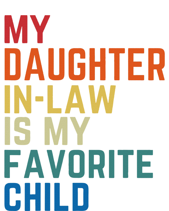 My DaughterInLaw Is My Favorite Child Fathers Day Gift T-Shirt