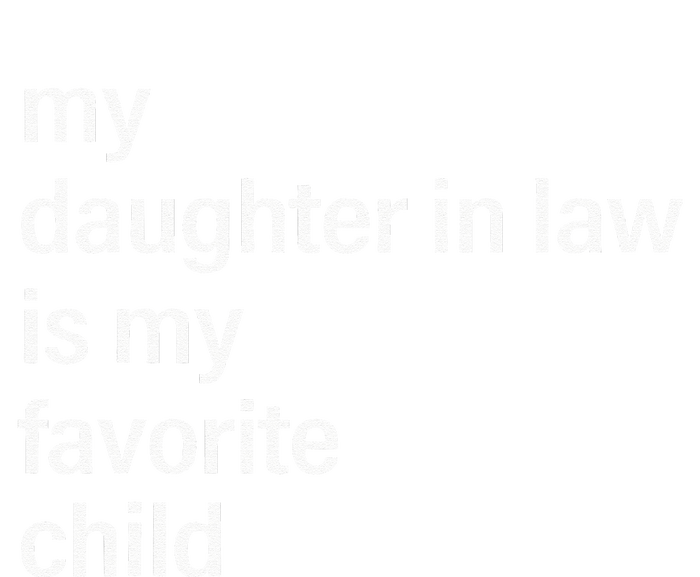 My Daughter In Law Is My Favorite Child Father's Day in Law T-Shirt