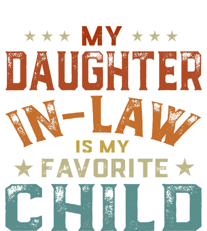 My Daughter In Law Is My Favorite Child Father's Day in Law Toddler T-Shirt