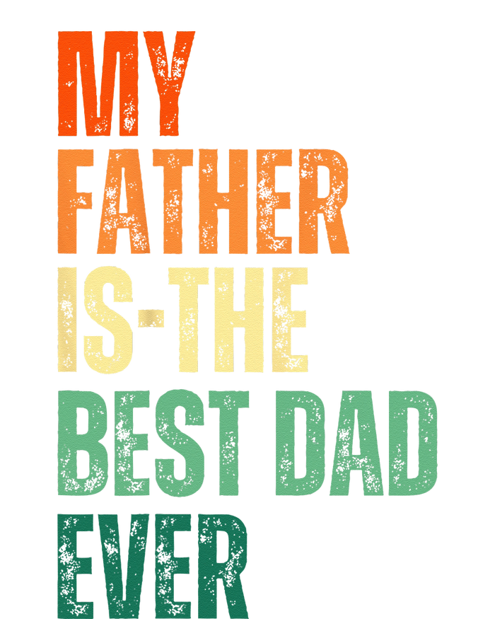 My Father is the Best Dad Ever Tee Retro Fathers day Daddy Canvas