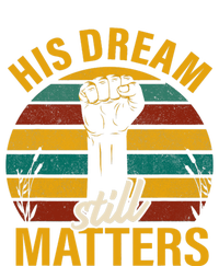 His Dream Still Matters Black History Month Gift T-Shirt