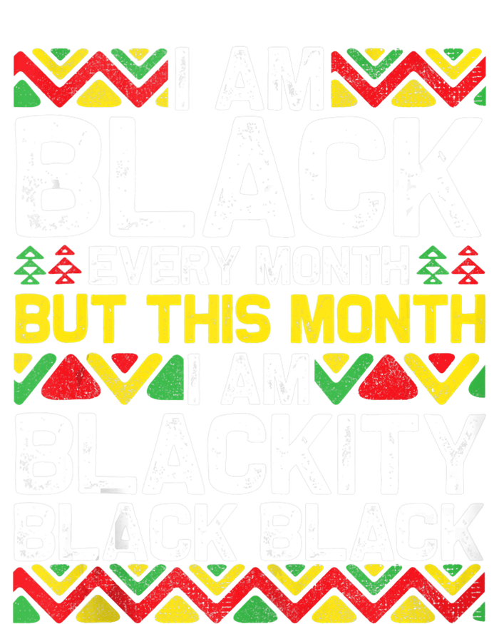 I Am Black Every Month But This Month Im Blackity Black Premium T-Shirt