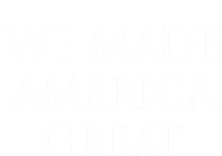 We Made America Great Cute Gift V-Neck T-Shirt