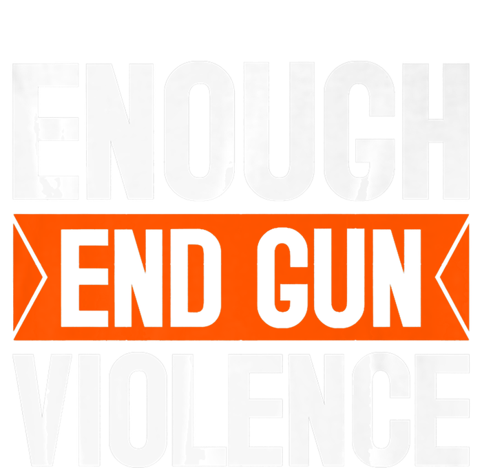 Enough End Gun Violence Wear Orange Anti Violence T-Shirt