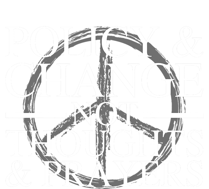 Policy And Change Not Thoughts Prayers End Gun Violence T-Shirt