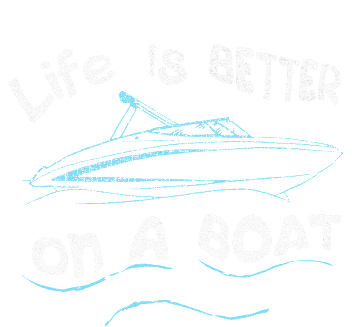 Life Is Better On A Boat Captain Boater Boating Pontoon T-Shirt