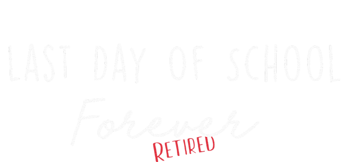 Last Day Of School Forever Funny Retirement Teacher Bumper Sticker