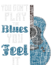 You Dont Play The Blues You Feel It Musician Guitarist Women's Perfect Tri Tunic Long Sleeve Shirt