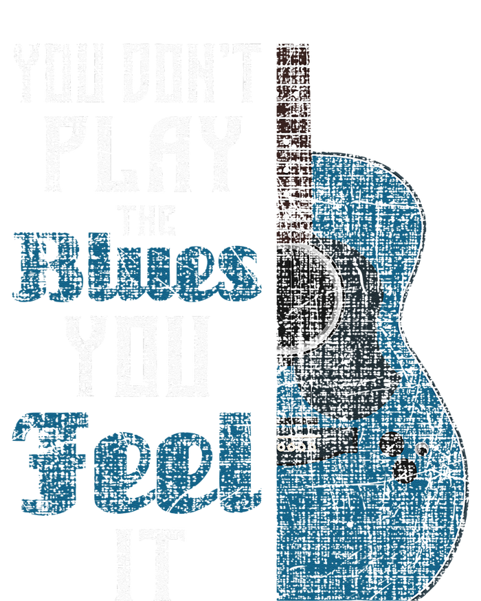 You Dont Play The Blues You Feel It Musician Guitarist Women's Perfect Tri Tunic Long Sleeve Shirt