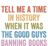 Tell Me A Time In History When It Was The Good Guys Banning Books Tie-Dye T-Shirt