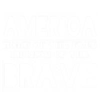 4th Of July America Home Of The Free Because Of The Brave Gift T-Shirt