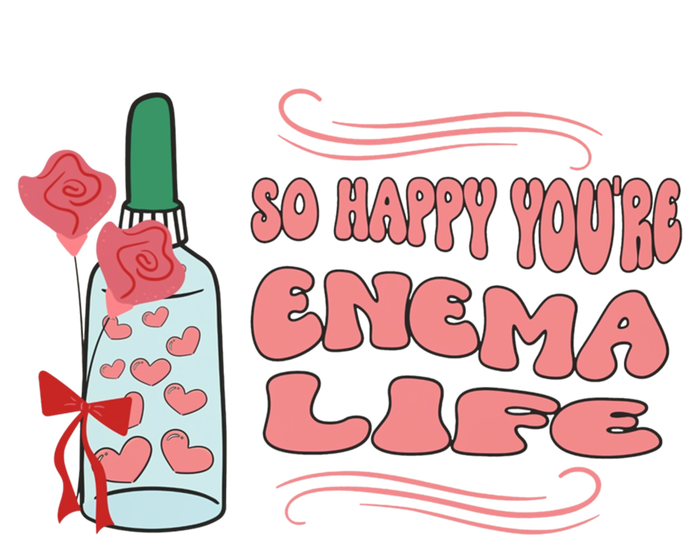 So Happy Youre Enema Life Funny Nurse Happy Valentines Day Gift Sustainable Knit Beanie