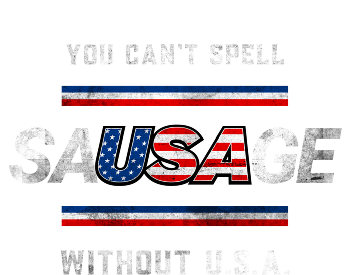 You Cant Spell Sausage Without The U S A 4th Of July Cool Gift Toddler Sweatshirt