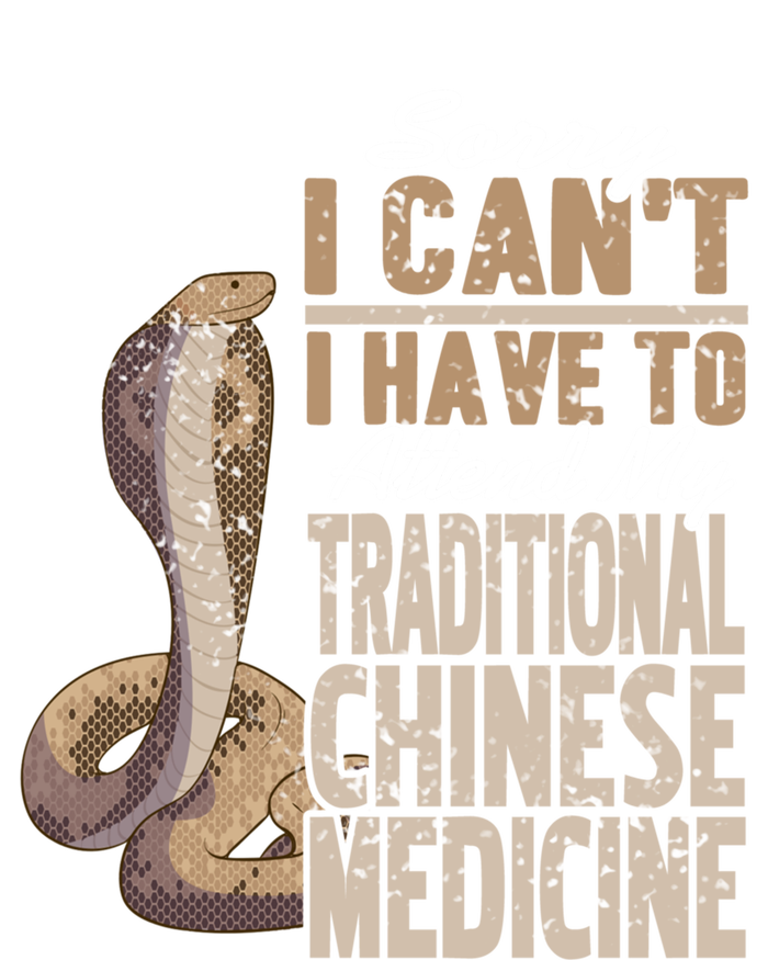 Sorry I Cant I Have To Attend Traditional Chinese Medicine Great Gift T-Shirt