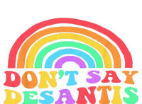 Dont Say Desantis Rainbow LGBT Pride Anti Desantis T-Shirt