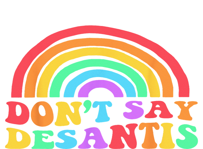 Dont Say Desantis Rainbow LGBT Pride Anti Desantis T-Shirt