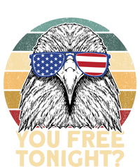 You Free Tonight Eagle 4th Of July You Free Tonight Eagle Gift T-Shirt