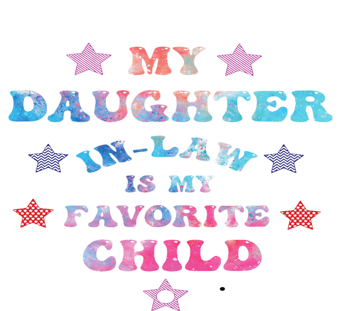 My Daughter In Law Is My Favorite Child Father's Day In Law T-Shirt