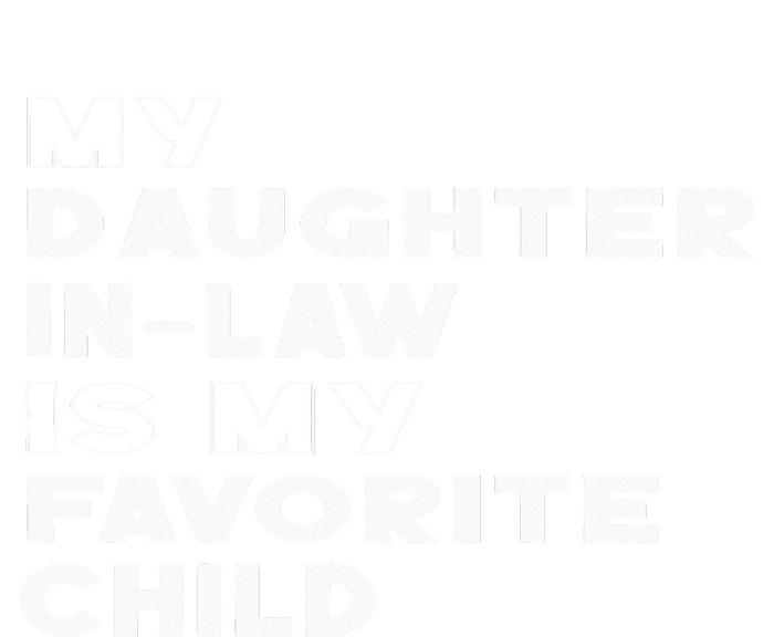 My Daughter In Law Is My Favorite Child Funny Retro Father D T-Shirt