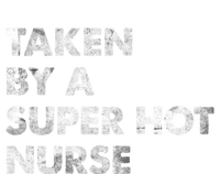 Taken By A Super Hot Nurse Friend Husband Gift Premium T-Shirt