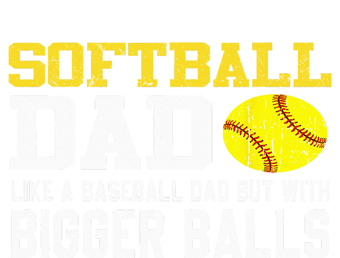 Softball Dad Like A Baseball But With Bigger Balls Father's Tall Fusion ChromaSoft Performance T-Shirt