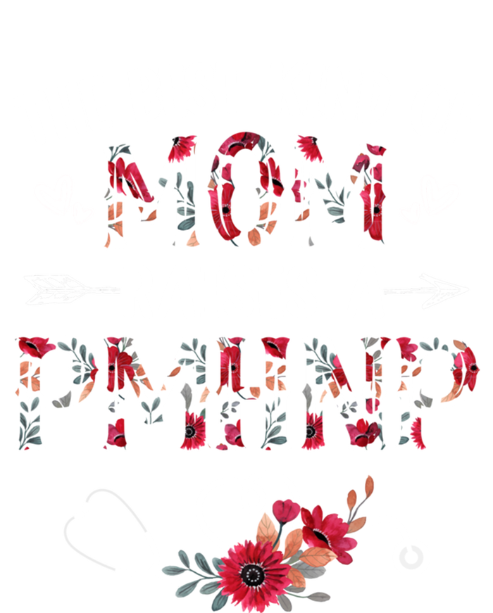 The Best Kind Of Mom Raises A Pmhnp Nurse Mothers Day Floral Cute Gift Mesh Reversible Basketball Jersey Tank