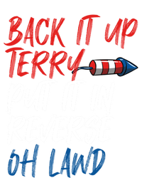 Back It Up Terry Put It In Reverse Oh Lawd Funny 4th Of July Funny Gift T-Shirt