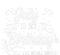 Funny July Is My Birthday Yes The Whole Month Birthday Women's Fleece Hoodie