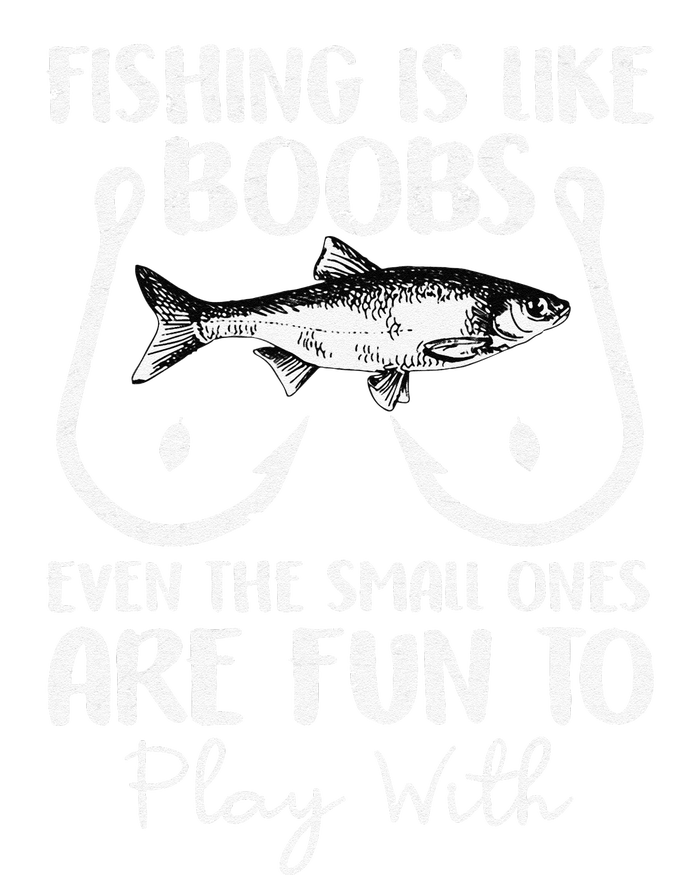 Cute Fishing Is Like Boobs Funny Quote Gifts T-Shirt