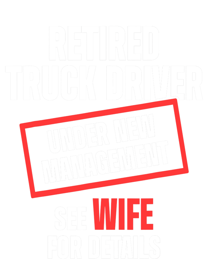 Retired Truck Driver Manage Wife Trucker Retirement Gift Sustainable Bucket Hat