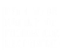 Better To Die Fighting For Freedom Quote Freedom Saying Gift USA-Made Snowflake Beanie