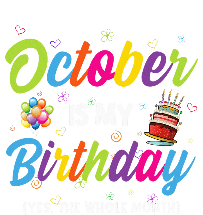 October Is My Birthday Yes The Whole Month Birthday Gifts Womens Cotton Relaxed Long Sleeve T-Shirt