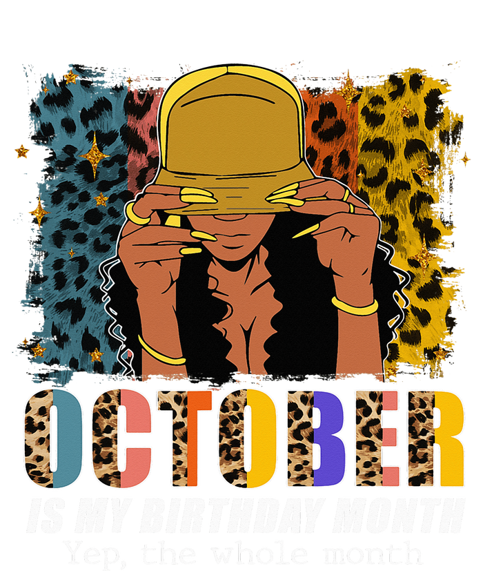 October Is My Birthday Yes The Whole Month October Birthday Flat Bill Trucker Hat