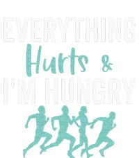 Everything Hurts And Im Hungry Funny Marathon Running T-Shirt