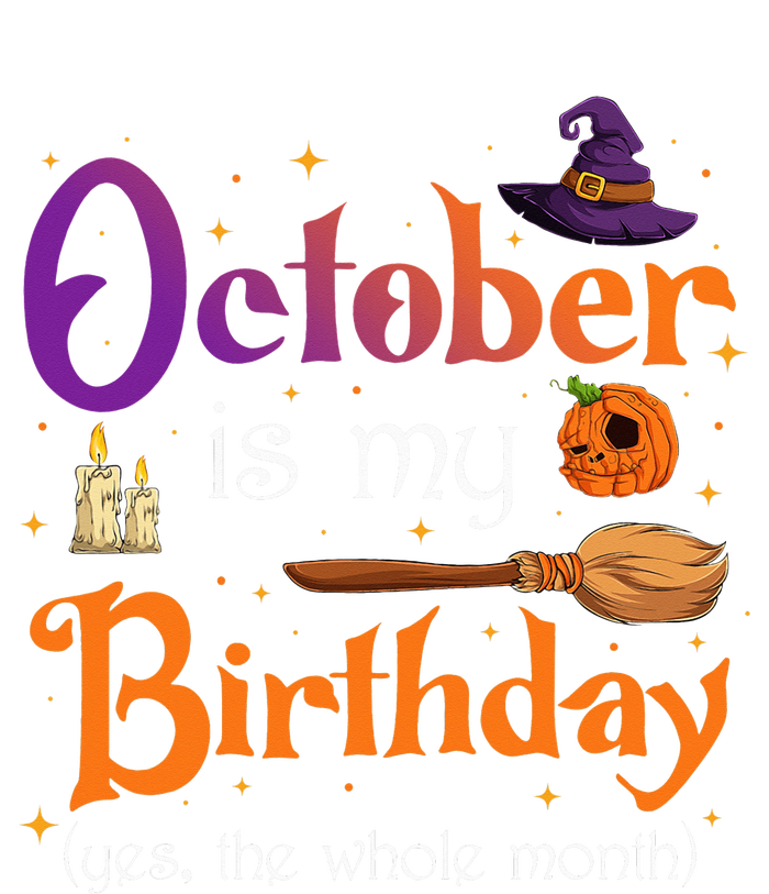 Witch October Is My Birthday Yes The Whole Month Halloween Long Sleeve Shirt