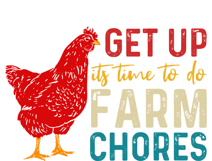 Get Up Its Time To Do Farm Chores T-Shirt