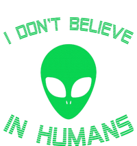 Green Alien I Dont Believe in Humans Funny Alien UFO Believe Tie-Dye T-Shirt