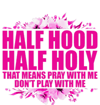 Half Hood Half Holy That Means Pray With Me Don't Play Women's Crop Top Tee