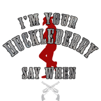 I'm You're Huckleberry Say When Hoodie