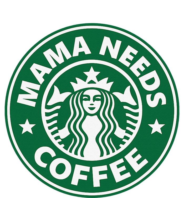 Mama Needs Coffee Funny Coffee Mama T-Shirt