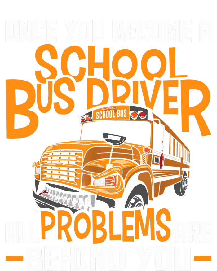 School Bus Driver All Problems Are Behind You Softstyle Adult Sport Polo